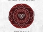 Will Vance Drops Beautiful, Melodic Single, “At Least We’re Safe” [Where The Heart Is]