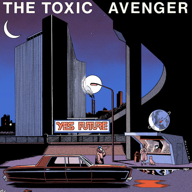 The Toxic Avenger Unveils Mesmerizing Album, ‘Yes Future’